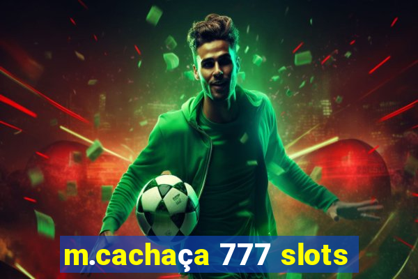 m.cachaça 777 slots